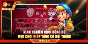 Kinh nghiệm chơi Rồng Hổ – Mẹo chơi giúp tăng cơ hội thắng